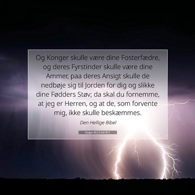 Picture 07 - Esajas 49:23 DA1871 - Og Konger skulle være dine Fosterfædre, og - Bible Verse Picture