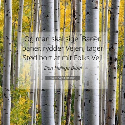 Picture 07 - Esajas 57:14 DA1871 - Og man skal sige: Baner, baner, rydder Vejen, - Bible Verse Picture