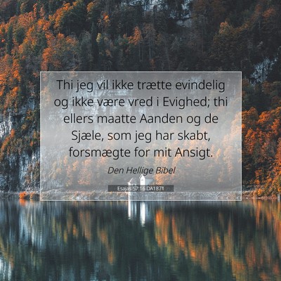 Picture 07 - Esajas 57:16 DA1871 - Thi jeg vil ikke trætte evindelig og ikke være - Bible Verse Picture