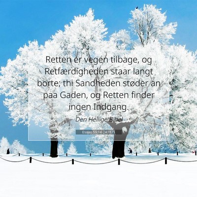 Picture 07 - Esajas 59:14 DA1871 - Retten er vegen tilbage, og Retfærdigheden staar - Bible Verse Picture