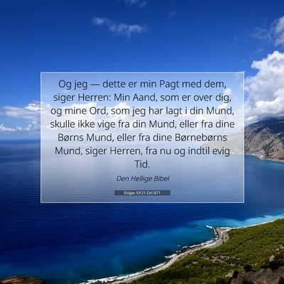 Picture 07 - Esajas 59:21 DA1871 - Og jeg — dette er min Pagt med dem, siger - Bible Verse Picture