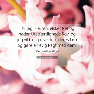 Picture 07 - Esajas 61:8 DA1871 - Thi jeg, Herren, elsker Ret og hader - Bible Verse Picture