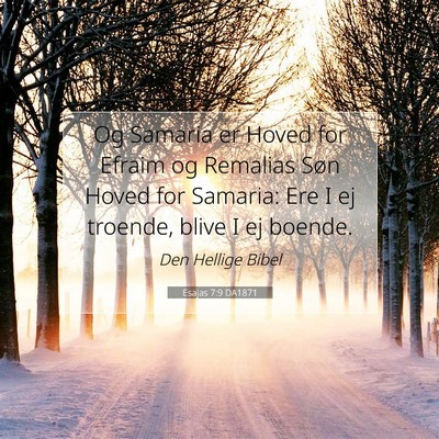 Picture 07 - Esajas 7:9 DA1871 - Og Samaria er Hoved for Efraim og Remalias Søn - Bible Verse Picture