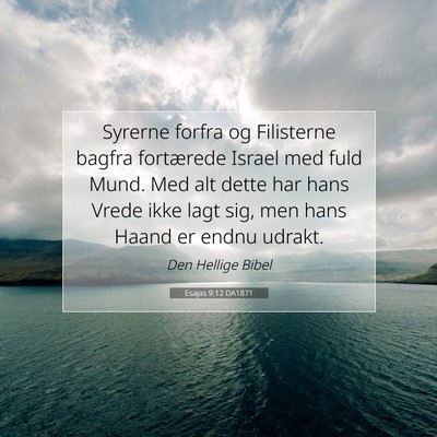 Picture 07 - Esajas 9:12 DA1871 - Syrerne forfra og Filisterne bagfra fortærede - Bible Verse Picture