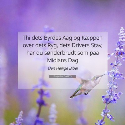 Picture 07 - Esajas 9:4 DA1871 - Thi dets Byrdes Aag og Kæppen over dets Ryg, - Bible Verse Picture
