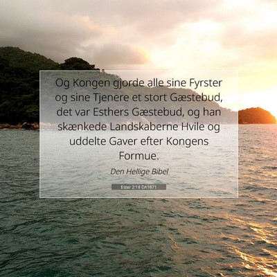 Picture 07 - Ester 2:18 DA1871 - Og Kongen gjorde alle sine Fyrster og sine - Bible Verse Picture