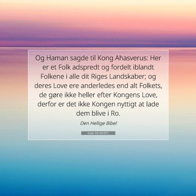 Picture 07 - Ester 3:8 DA1871 - Og Haman sagde til Kong Ahasverus: Her er et Folk - Bible Verse Picture