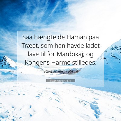 Picture 07 - Ester 7:10 DA1871 - Saa hængte de Haman paa Træet, som han havde - Bible Verse Picture