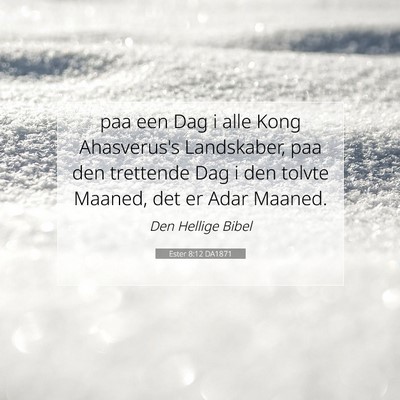 Picture 07 - Ester 8:12 DA1871 - paa een Dag i alle Kong Ahasverus's Landskaber, - Bible Verse Picture