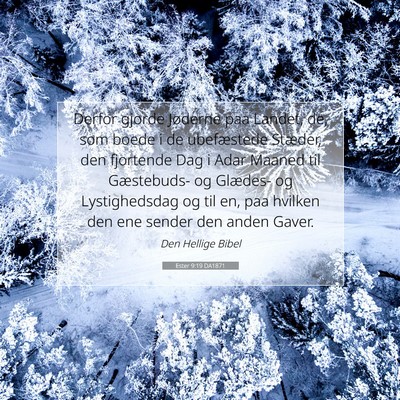 Picture 07 - Ester 9:19 DA1871 - Derfor gjorde Jøderne paa Landet, de, som boede - Bible Verse Picture