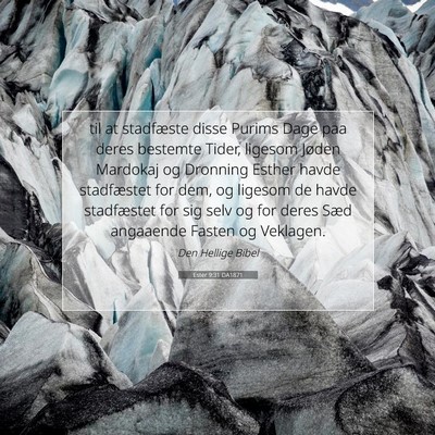Picture 07 - Ester 9:31 DA1871 - til at stadfæste disse Purims Dage paa deres - Bible Verse Picture