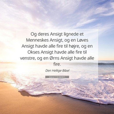 Picture 07 - Ezekiel 1:10 DA1871 - Og deres Ansigt lignede et Menneskes Ansigt, og - Bible Verse Picture