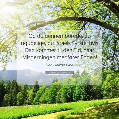 Picture 07 - Ezekiel 21:25 DA1871 - Og du gennemborede, du ugudelige, du Israels - Bible Verse Picture