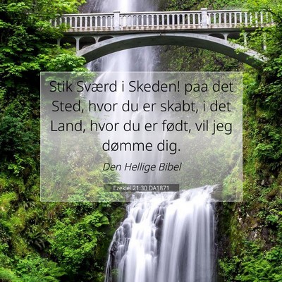 Picture 07 - Ezekiel 21:30 DA1871 - Stik Sværd i Skeden! paa det Sted, hvor du er - Bible Verse Picture