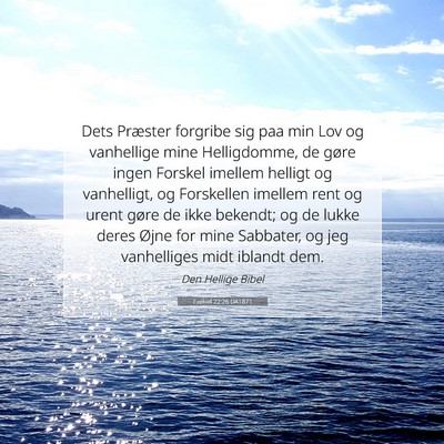 Picture 07 - Ezekiel 22:26 DA1871 - Dets Præster forgribe sig paa min Lov og - Bible Verse Picture