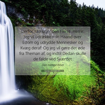 Picture 07 - Ezekiel 25:13 DA1871 - Derfor, saa siger den Herre, Herre: Jeg vil - Bible Verse Picture