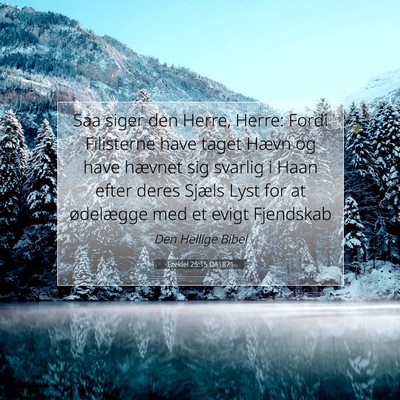 Picture 07 - Ezekiel 25:15 DA1871 - Saa siger den Herre, Herre: Fordi Filisterne have - Bible Verse Picture