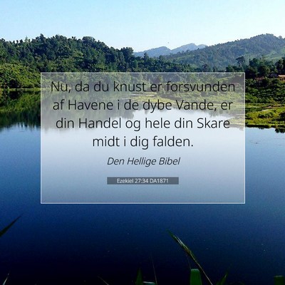Picture 07 - Ezekiel 27:34 DA1871 - Nu, da du knust er forsvunden af Havene i de dybe - Bible Verse Picture