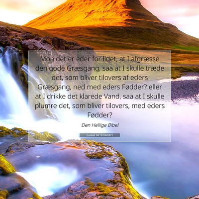 Picture 07 - Ezekiel 34:18 DA1871 - Mon det er eder for lidet, at I afgræsse den - Bible Verse Picture