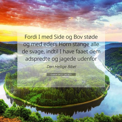 Picture 07 - Ezekiel 34:21 DA1871 - Fordi I med Side og Bov støde og med eders Horn - Bible Verse Picture