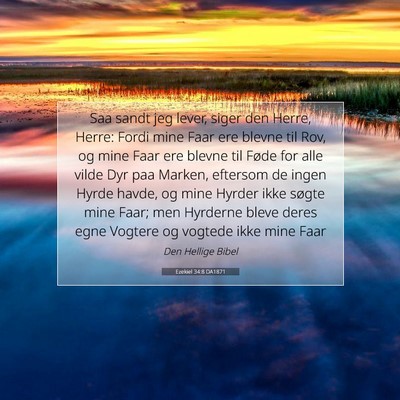 Picture 07 - Ezekiel 34:8 DA1871 - Saa sandt jeg lever, siger den Herre, Herre: - Bible Verse Picture