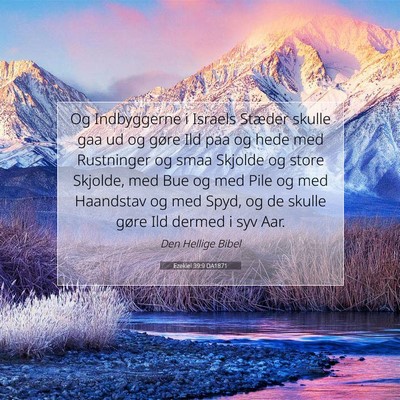 Picture 07 - Ezekiel 39:9 DA1871 - Og Indbyggerne i Israels Stæder skulle gaa ud og - Bible Verse Picture