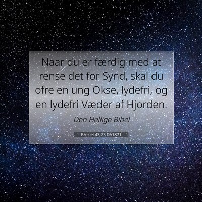 Picture 07 - Ezekiel 43:23 DA1871 - Naar du er færdig med at rense det for Synd, - Bible Verse Picture