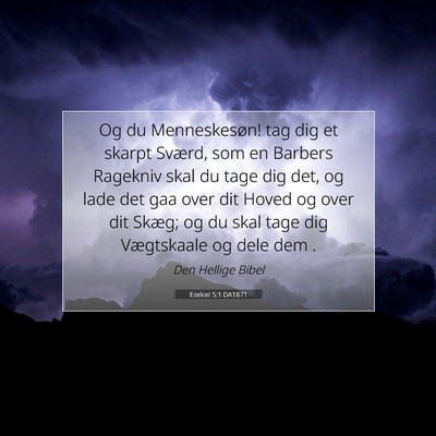 Picture 07 - Ezekiel 5:1 DA1871 - Og du Menneskesøn! tag dig et skarpt Sværd, som - Bible Verse Picture