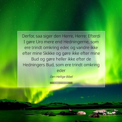 Picture 07 - Ezekiel 5:7 DA1871 - Derfor, saa siger den Herre, Herre: Efterdi I - Bible Verse Picture