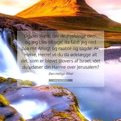 Picture 07 - Ezekiel 9:8 DA1871 - Og det skete, der de ihjelsloge dem, og jeg blev - Bible Verse Picture