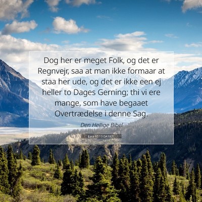 Picture 07 - Ezra 10:13 DA1871 - Dog her er meget Folk, og det er Regnvejr, saa at - Bible Verse Picture