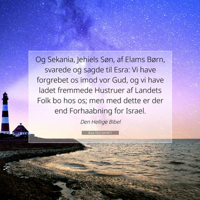 Picture 07 - Ezra 10:2 DA1871 - Og Sekania, Jehiels Søn, af Elams Børn, svarede - Bible Verse Picture