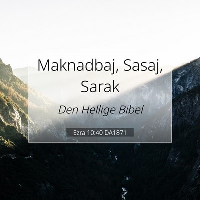 Picture 07 - Ezra 10:40 DA1871 - Maknadbaj, Sasaj, - Bible Verse Picture