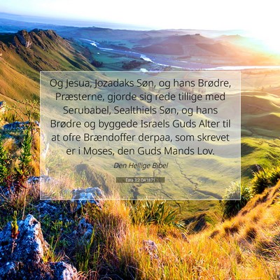 Picture 07 - Ezra 3:2 DA1871 - Og Jesua, Jozadaks Søn, og hans Brødre, - Bible Verse Picture