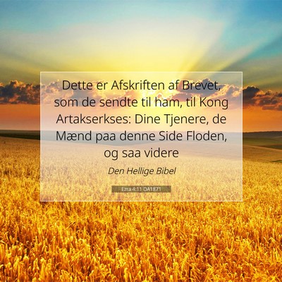 Picture 07 - Ezra 4:11 DA1871 - Dette er Afskriften af Brevet, som de sendte til - Bible Verse Picture