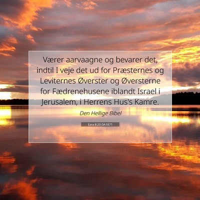 Picture 07 - Ezra 8:29 DA1871 - Værer aarvaagne og bevarer det, indtil I veje - Bible Verse Picture