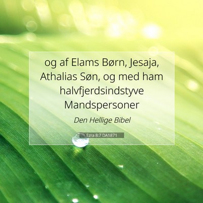 Picture 07 - Ezra 8:7 DA1871 - og af Elams Børn, Jesaja, Athalias Søn, og med - Bible Verse Picture