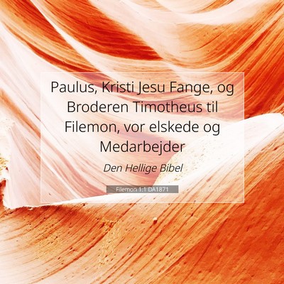 Picture 07 - Filemon 1:1 DA1871 - Paulus, Kristi Jesu Fange, og Broderen Timotheus - Bible Verse Picture