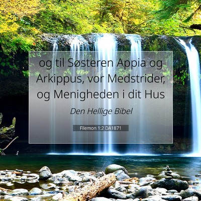 Picture 07 - Filemon 1:2 DA1871 - og til Søsteren Appia og Arkippus, vor - Bible Verse Picture