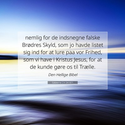 Picture 07 - Galaterne 2:4 DA1871 - nemlig for de indsnegne falske Brødres Skyld, - Bible Verse Picture