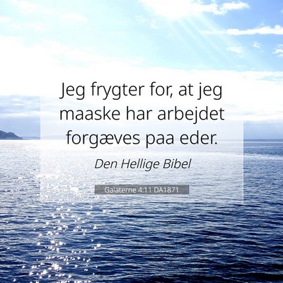 Picture 07 - Galaterne 4:11 DA1871 - Jeg frygter for, at jeg maaske har arbejdet - Bible Verse Picture
