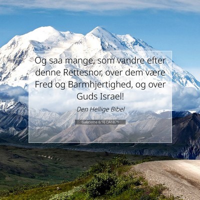 Picture 07 - Galaterne 6:16 DA1871 - Og saa mange, som vandre efter denne Rettesnor, - Bible Verse Picture