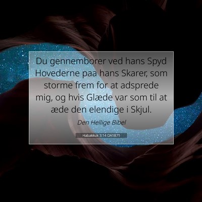 Picture 07 - Habakkuk 3:14 DA1871 - Du gennemborer ved hans Spyd Hovederne paa hans - Bible Verse Picture