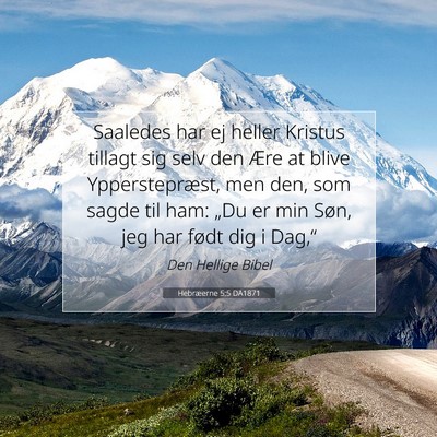 Picture 07 - Hebræerne 5:5 DA1871 - Saaledes har ej heller Kristus tillagt sig selv - Bible Verse Picture