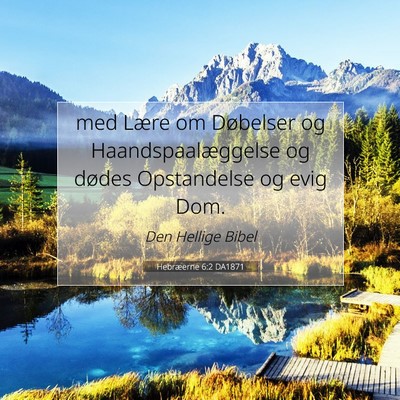 Picture 07 - Hebræerne 6:2 DA1871 - med Lære om Døbelser og Haandspaalæggelse og - Bible Verse Picture