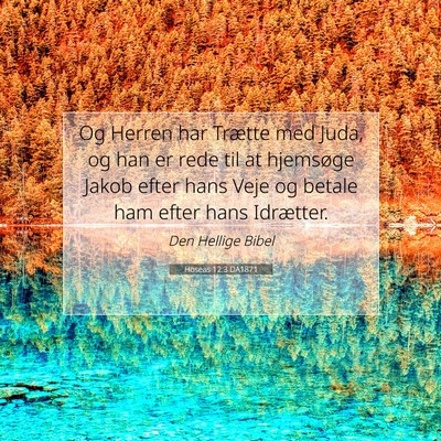 Picture 07 - Hoseas 12:3 DA1871 - Og Herren har Trætte med Juda, og han er rede - Bible Verse Picture