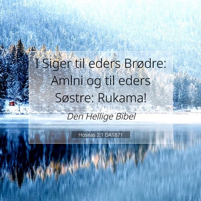 Picture 07 - Hoseas 2:1 DA1871 - I Siger til eders Brødre: Amlni og til eders - Bible Verse Picture