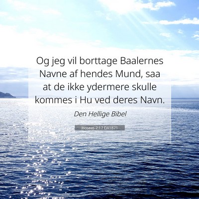 Picture 07 - Hoseas 2:17 DA1871 - Og jeg vil borttage Baalernes Navne af hendes - Bible Verse Picture