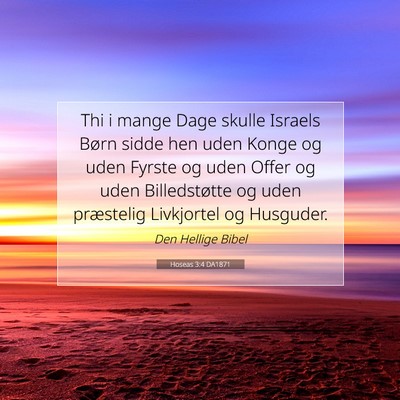 Picture 07 - Hoseas 3:4 DA1871 - Thi i mange Dage skulle Israels Børn sidde hen - Bible Verse Picture