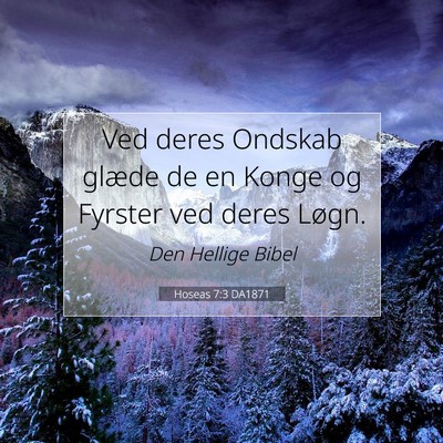 Picture 07 - Hoseas 7:3 DA1871 - Ved deres Ondskab glæde de en Konge og Fyrster - Bible Verse Picture
